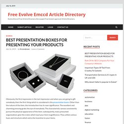 BEST PRESENTATION BOXES FOR PRESENTING YOUR PRODUCTS