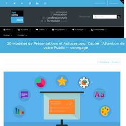 20 Modèles de Présentations et Astuces pour Capter l’Attention de votre Public — venngage — La Digital Learning Academy