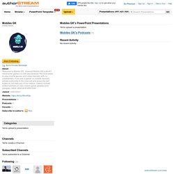Mobiles GK ’s Presentations on authorSTREAM
