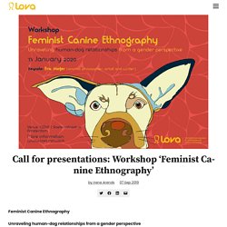 Call for presentations: Workshop ‘Feminist Canine Ethnography’ - LOVA