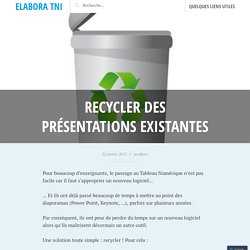 Recycler des présentations existantes