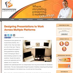 Designing Presentations to Work Across Multiple Platforms