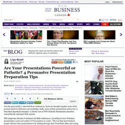 Lisa Nirell: Are Your Presentations Powerful or Pathetic? 4 Persuasive Presentation Preparation Tips