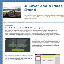 A Lever and a Place to Stand: Pear Deck = Presentations + Student Response System