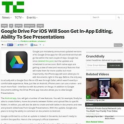 Google Drive For iOS Will Soon Get In-App Editing, Ability To See Presentations