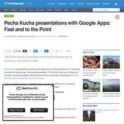 Pecha Kucha presentations with Google Apps: Fast and to the Point