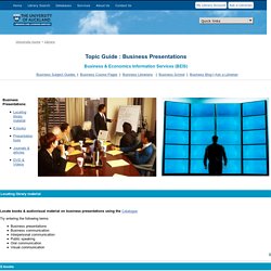Topic Guide - Business Presentations - BEIS - The University of Auckland Library