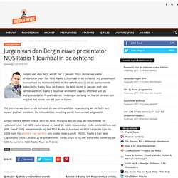 Jurgen van den Berg nieuwe presentator NOS Radio 1 Journaal in de ochtend