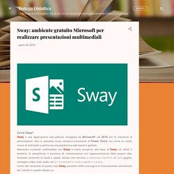 Sway: ambiente gratuito Microsoft per realizzare presentazioni multimediali