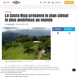 Le Costa Rica présente le plan climat le plus ambitieux au monde