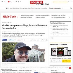 Kim Dotcom présente Mega, la nouvelle terreur des ayants droit