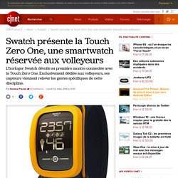 Swatch présente la Touch Zero One, une smartwatch réservée aux volleyeurs