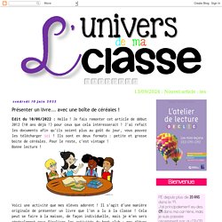 L'univers de ma classe: Présenter un livre... avec une boîte de céréales !