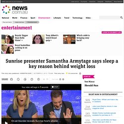 Sunrise presenter Samantha Armytage says sleep a key reason behind weight loss