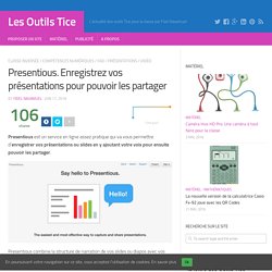 Presentious. Enregistrez vos présentations pour pouvoir les partager – Les Outils Tice