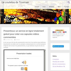 Presentious: un service en ligne totalement gratuit pour créer vos capsules vidéos commentées