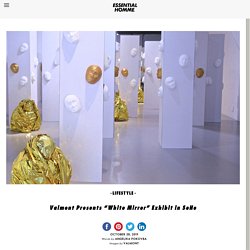 Valmont Presents "White Mirror" Exhibit in SoHoEssential Homme Magazine