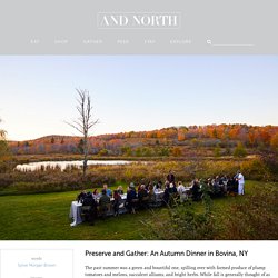 Preserve and Gather: An Autumn Dinner in Bovina, NY