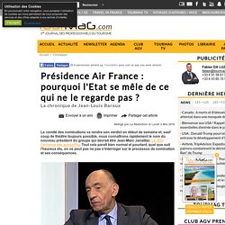 Présidence Air France : pourquoi l'Etat se mêle de ce qui ne le regarde pas ?