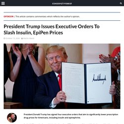 President Trump Issues Executive Orders To Slash Insulin, EpiPen Prices - Conservative Brief
