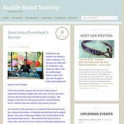 June 2014 President's Corner - Austin Bead Society