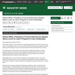 Robert Miller, President of Future Electronics with worldwide e-commerce support