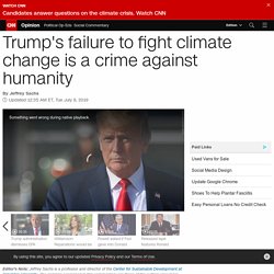President Trump's failure to fight climate change is a crime against humanity (Opinion)