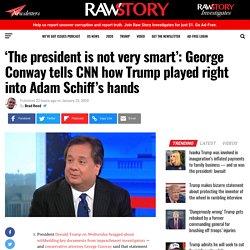 ‘The president is not very smart’: George Conway tells CNN how Trump played right into Adam Schiff’s hands