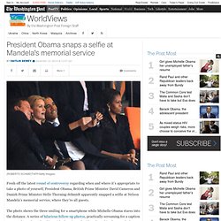 President Obama snaps a selfie at Mandela’s memorial service