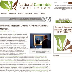 When Will President Obama Have His Marijuana Moment?