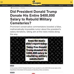Did President Donald Trump Donate His Entire $400,000 Salary to Rebuild Military Cemeteries?