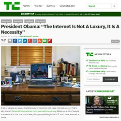 President Obama: “The Internet Is Not A Luxury, It Is A Necessity”