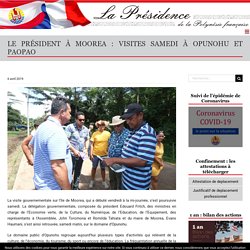 Le Président à Moorea : visites samedi à Opunohu et Paopao – La Présidence de la Polynésie française