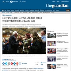How President Bernie Sanders could end the federal marijuana ban