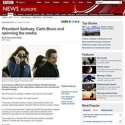 President Sarkozy, Carla Bruni and spinning the media