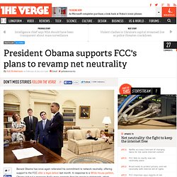 President Obama supports FCC's plans to revamp net neutrality