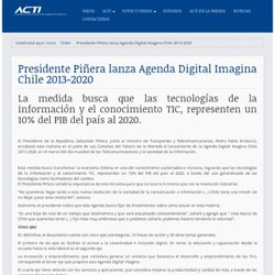 Presidente Piñera lanza Agenda Digital Imagina Chile 2013-2020