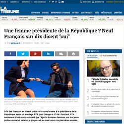 Une femme présidente de la République? Neuf Français sur dix disent "oui"