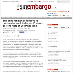 En 8 años han sido asesinados 32 presidentes municipales; en 18 meses de Peña Nieto en Los Pinos van 6