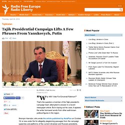 Tajik Presidential Campaign Lifts A Few Phrases From Yanukovych, Putin
