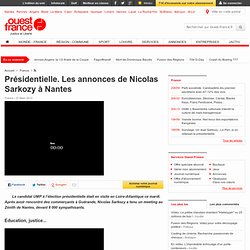 Présidentielle. Les annonces de Nicolas Sarkozy à Nantes - Politique