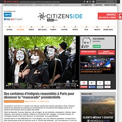 Des centaines d'Indignés rassemblés à Paris pour dénoncer la "mascarade" présidentielle