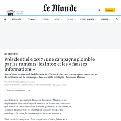 Présidentielle 2017 : une campagne plombée par les rumeurs, les intox et les « fausses informations »