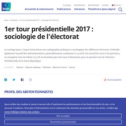 1er tour présidentielle 2017 : sociologie de l'électorat