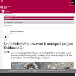 Les Présidentielles : en avant la musique ! par Jean Ruhlmann (I)