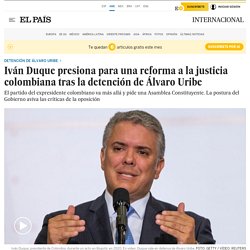 Iván Duque presiona para una reforma a la justicia colombiana tras la detención de Álvaro Uribe