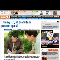 "Jimmy P.", un grand film presque apaisé - Critique et avis par Les Inrocks