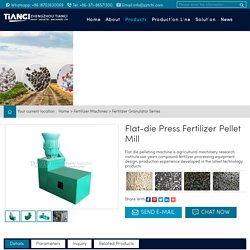 Flat-die Press Fertilizer Pellet Mill - Tianci