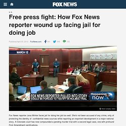 Free press fight: How Fox News reporter wound up facing jail for doing job