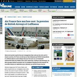 Air France face aux low-cost : la pression de British Airways et Lufthansa